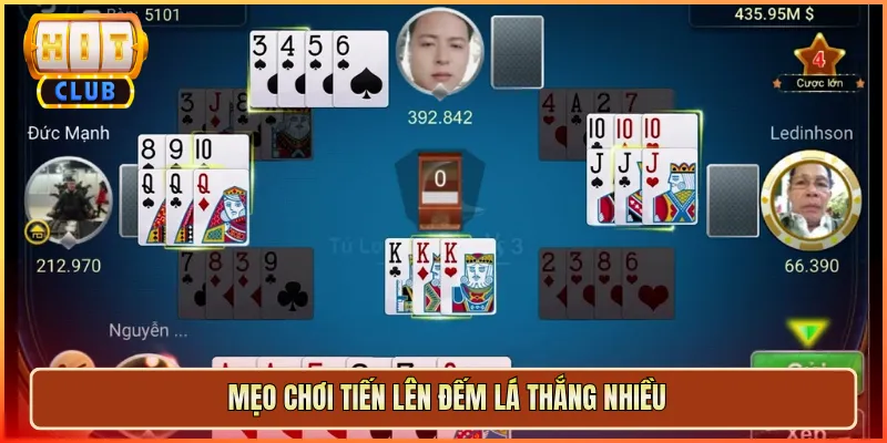 Mẹo Chơi Tiến Lên Đếm Lá Thắng Nhiều