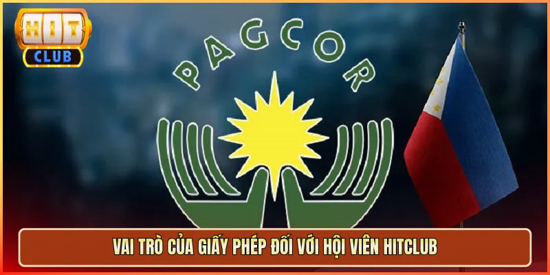 Vai Trò Của Giấy Phép Đối Với Hội Viên Hitclub