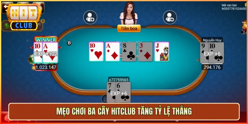 Mẹo Chơi Ba Cây Hitclub Tăng Tỷ Lệ Thắng