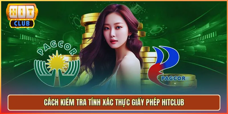Cách Kiểm Tra Tính Xác Thực Giấy Phép Hitclub
