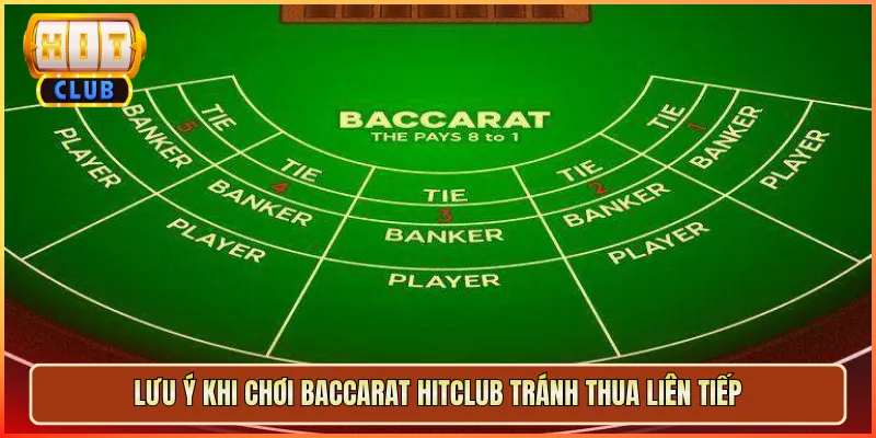 Lưu Ý Khi Chơi Baccarat Hitclub Tránh Thua Liên Tiếp
