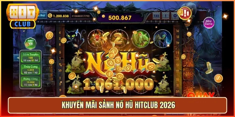 Khuyến Mãi Sảnh Nổ Hũ Hitclub 2026