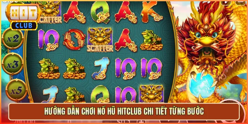 Hướng Dẫn Chơi Nổ Hũ Hitclub Chi Tiết Từng Bước