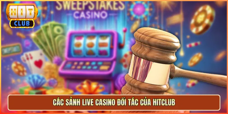 Các Sảnh Live Casino Đối Tác Của Hitclub