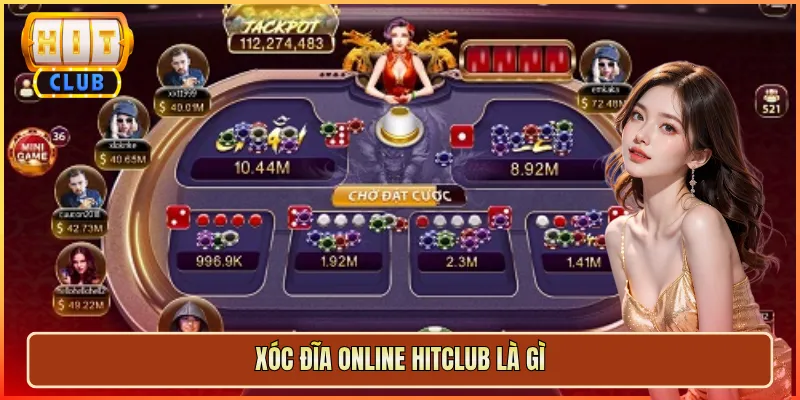 Xóc Đĩa Online Hitclub Là Gì
