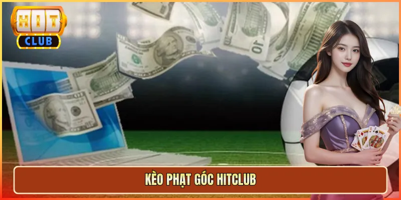kèo phạt góc hitclub