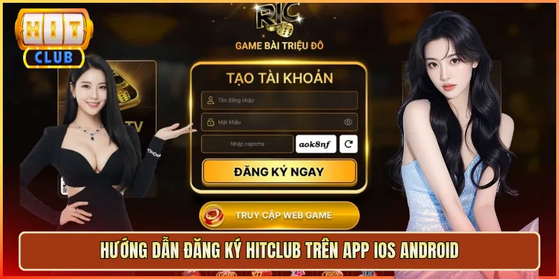 Hướng Dẫn Đăng Ký Hitclub Trên App iOS Android
