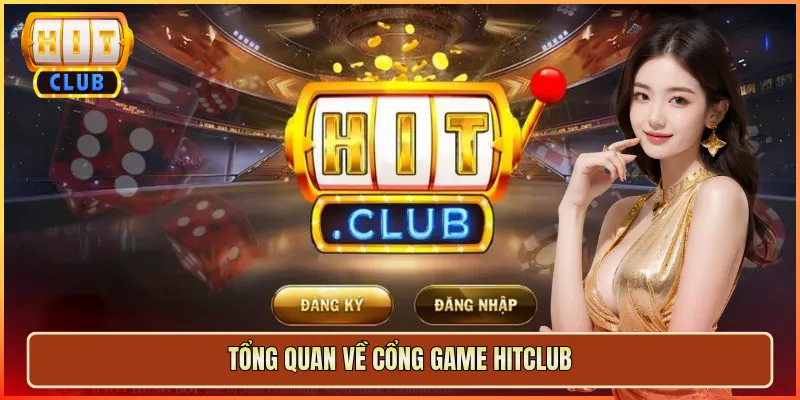 Tổng Quan Về Cổng Game Hitclub