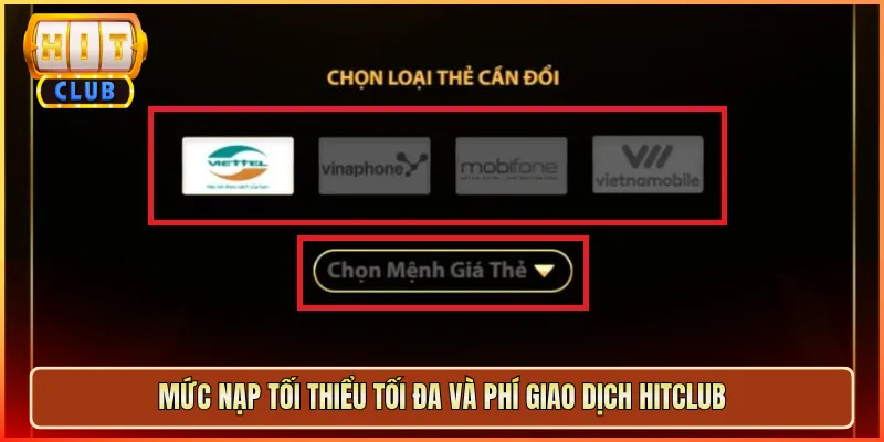 Mức Nạp Tối Thiểu Tối Đa Và Phí Giao Dịch Hitclub